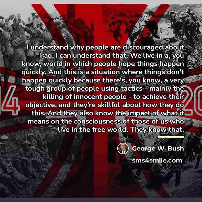 “I understand why people are discouraged about Iraq. I can…” quote by George W. Bush