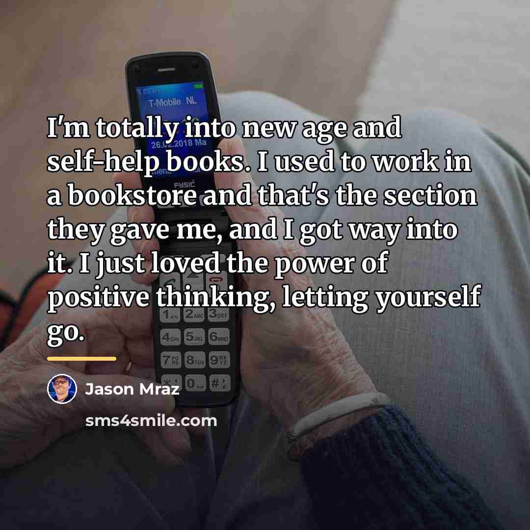 “I'm totally into new age and self-help books. I used…” quote by Jason Mraz