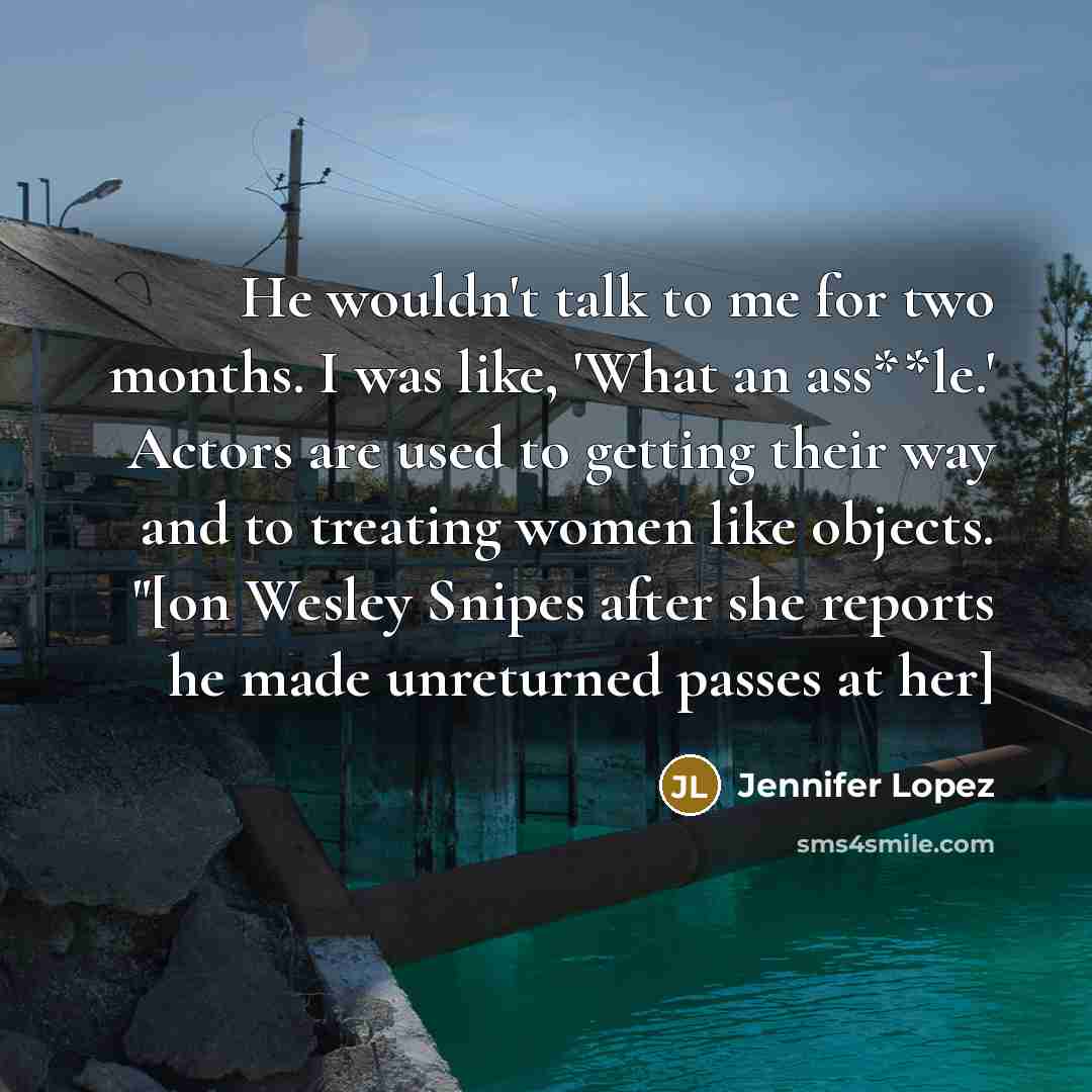“He wouldn't talk to me for two months. I was…” quote by Jennifer Lopez