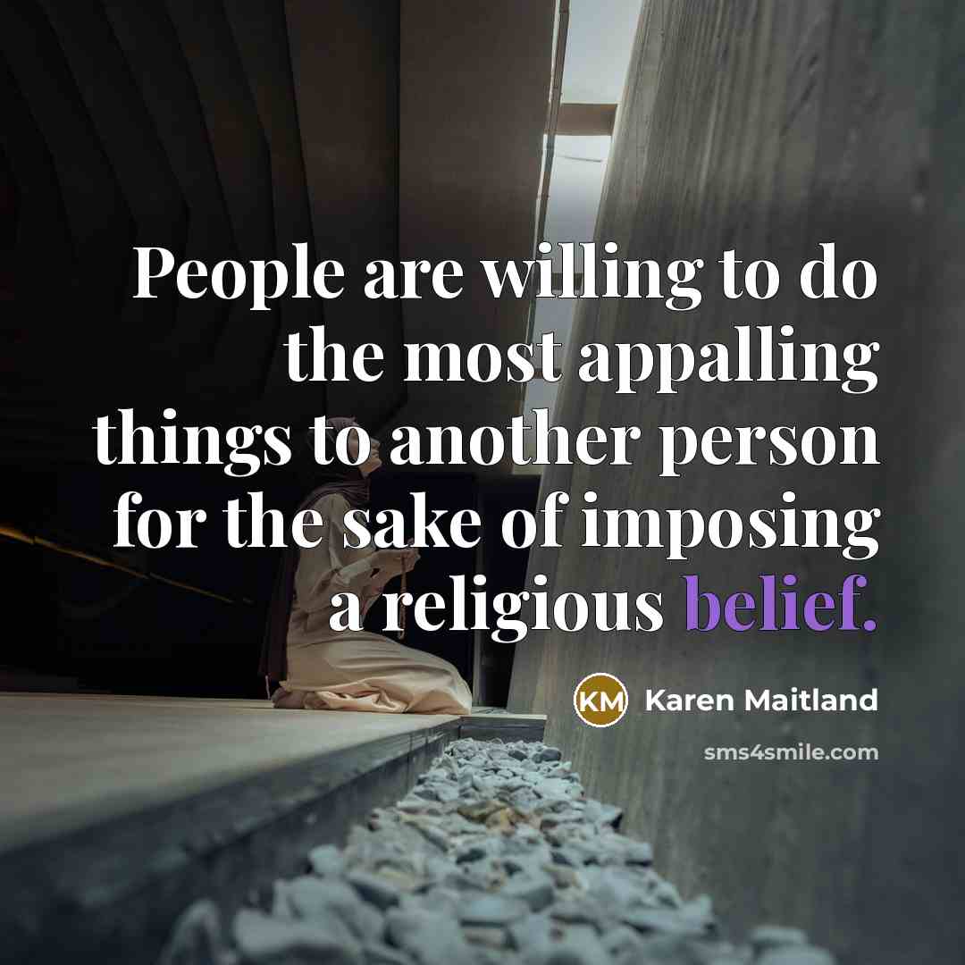 “People are willing to do the most appalling things to…” quote by Karen Maitland