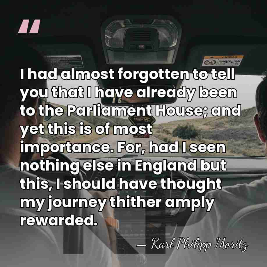 I had almost forgotten to tell you that I have already been&hellip; - Karl Philipp Moritz