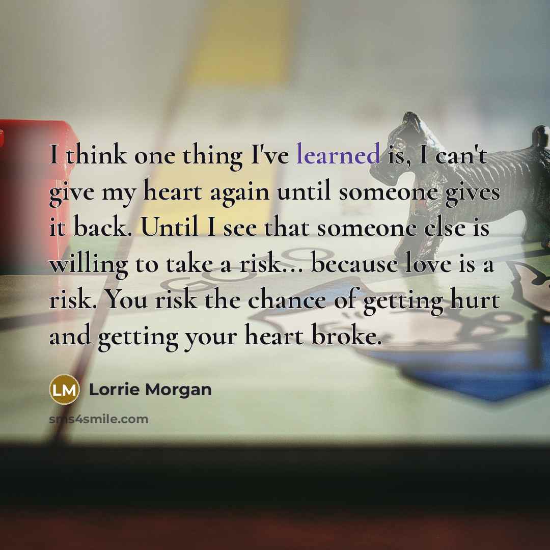 “I think one thing I've learned is, I can't give…” quote by Lorrie Morgan