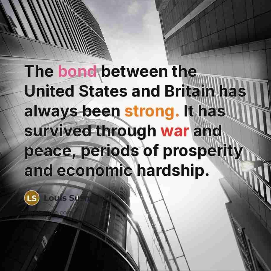 “The bond between the United States and Britain has always…” quote by Louis Susman