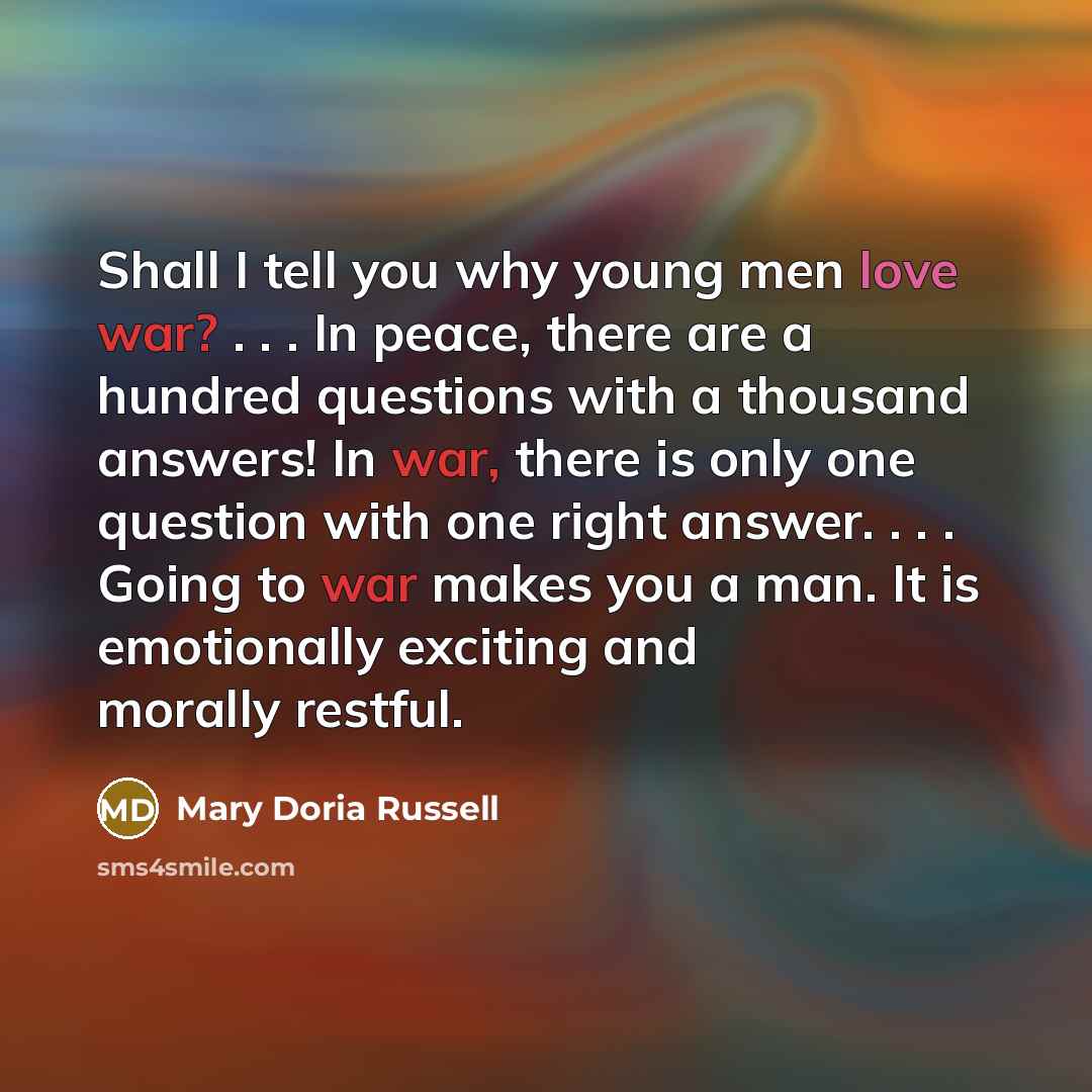 “Shall I tell you why young men love war? .…” quote by Mary Doria Russell