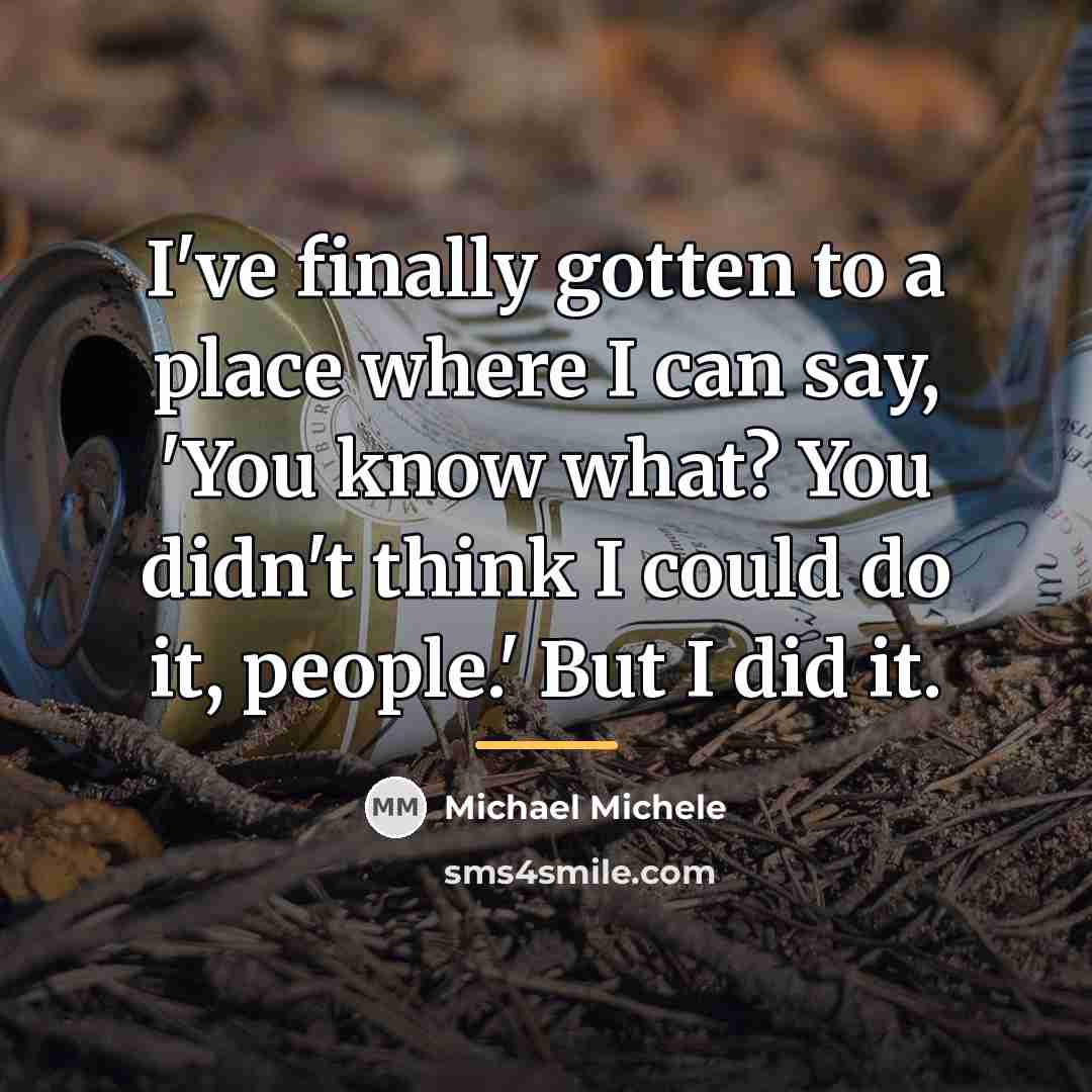 “I've finally gotten to a place where I can say,…” quote by Michael Michele