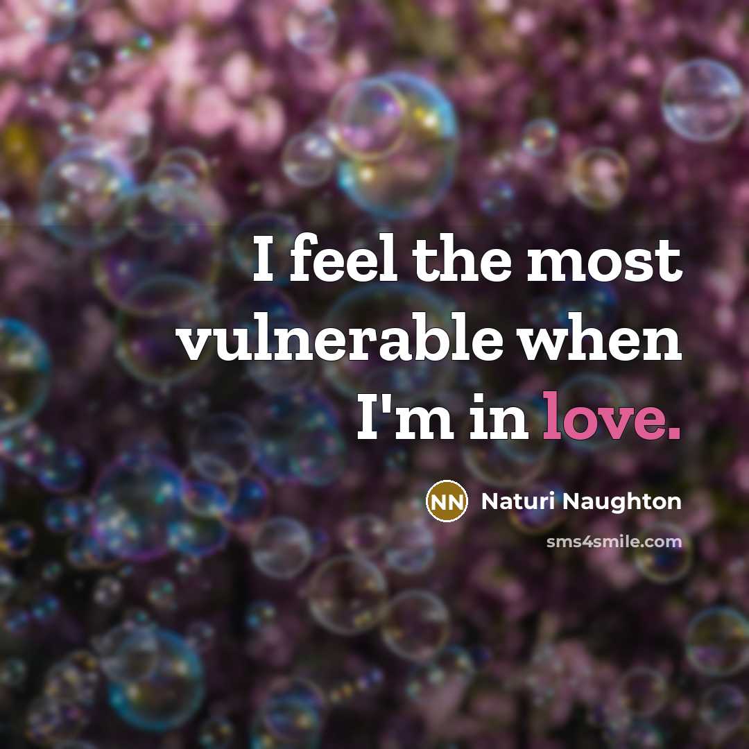 “I feel the most vulnerable when I'm in love.” quote by Naturi Naughton
