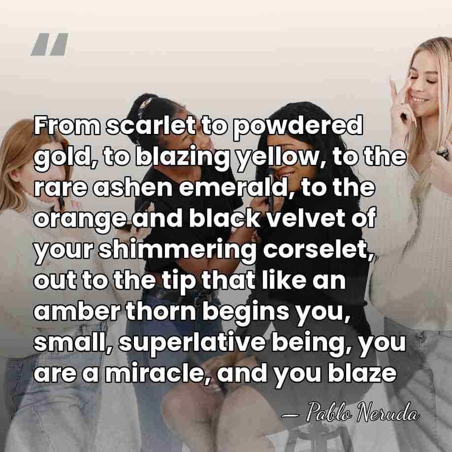 From scarlet to powdered gold, to blazing yellow, to the rare ashen&hellip; - Pablo Neruda
