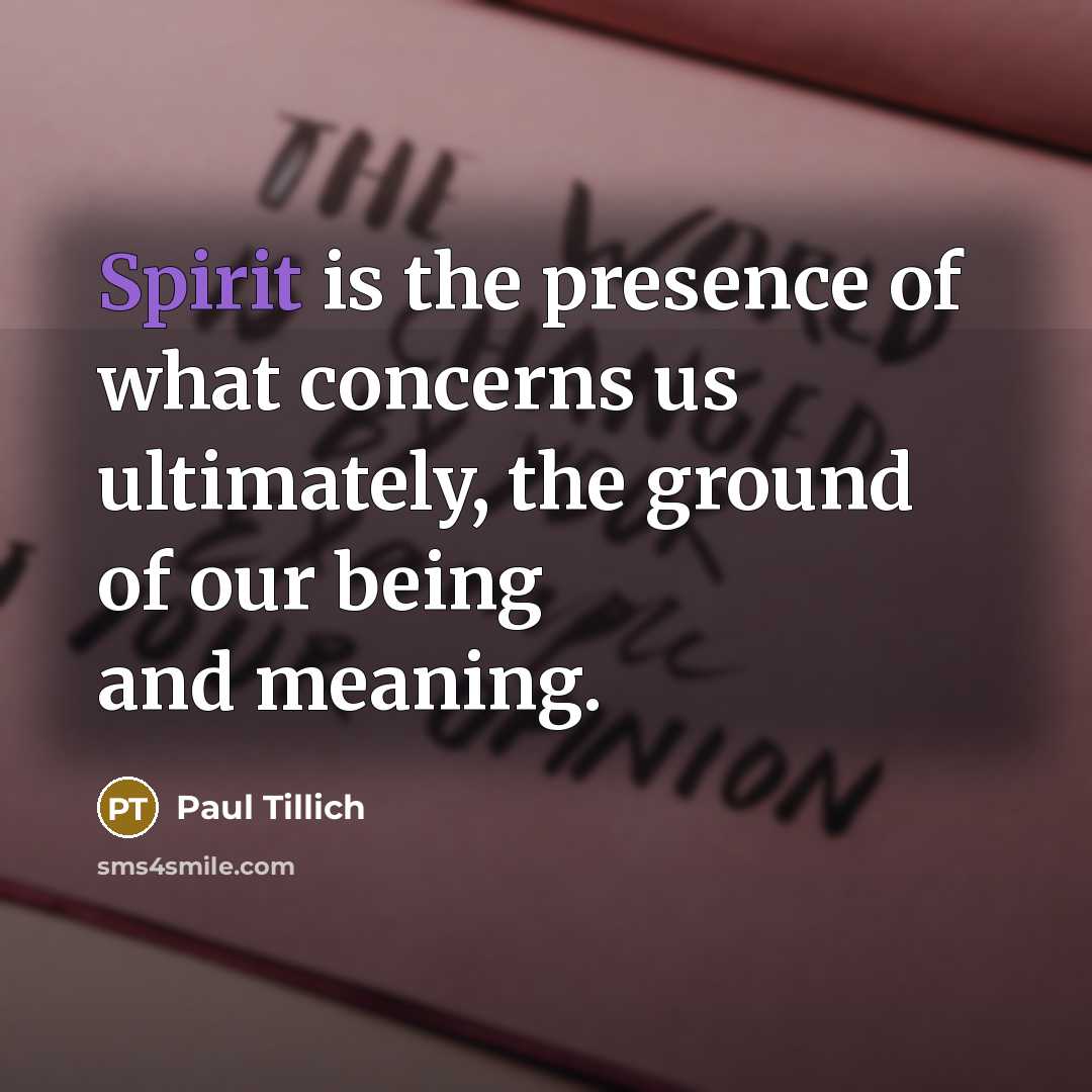 “Spirit is the presence of what concerns us ultimately, the…” quote by Paul Tillich
