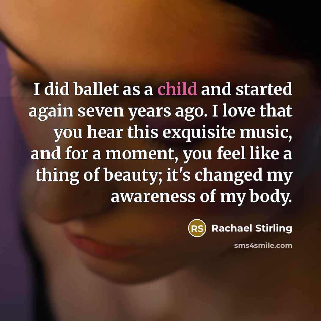 “I did ballet as a child and started again seven…” quote by Rachael Stirling