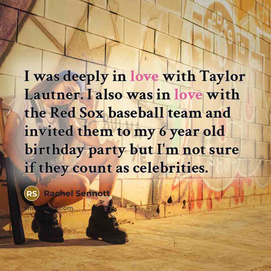 “I was deeply in love with Taylor Lautner. I also…” quote by Rachel Sennott