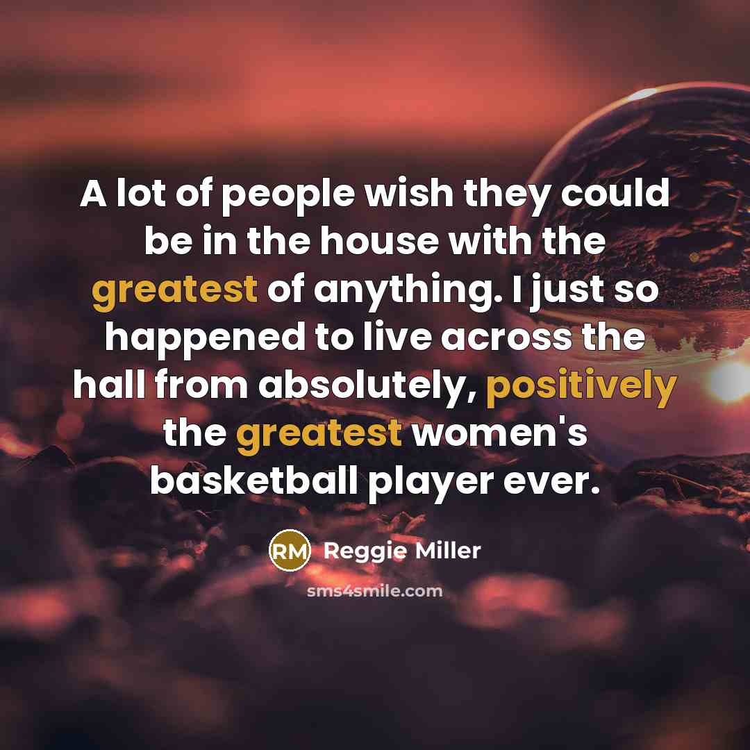 “A lot of people wish they could be in the…” quote by Reggie Miller