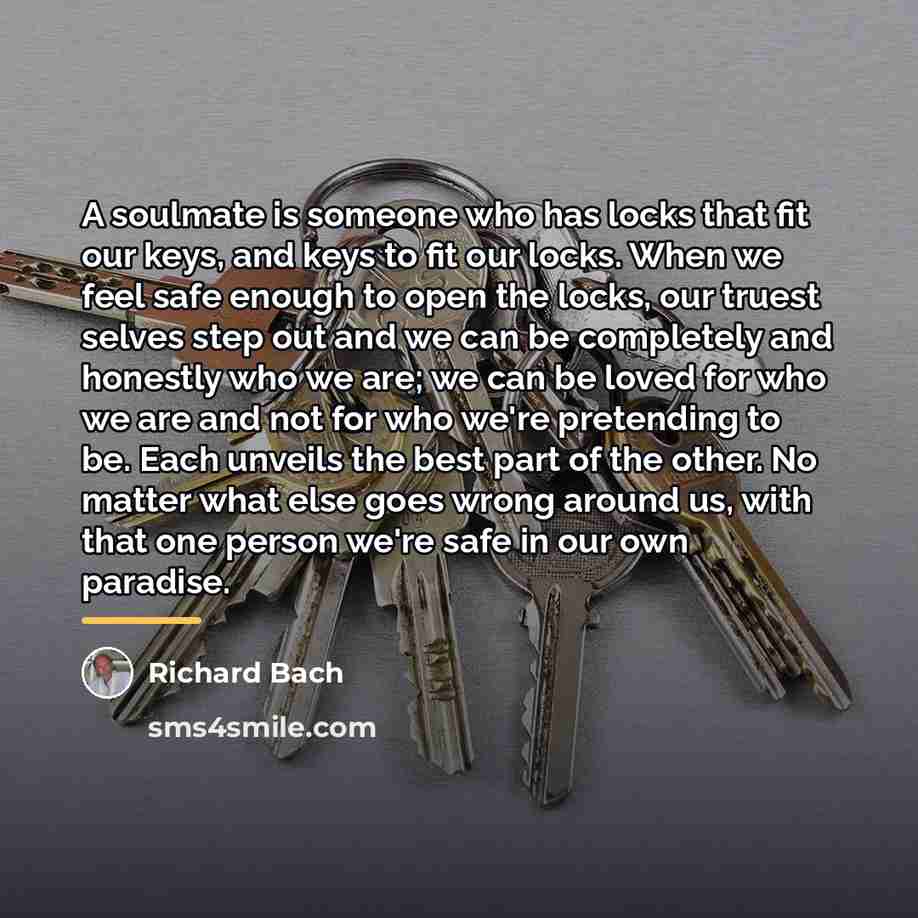 “A soulmate is someone who has locks that fit our…” quote by Richard Bach