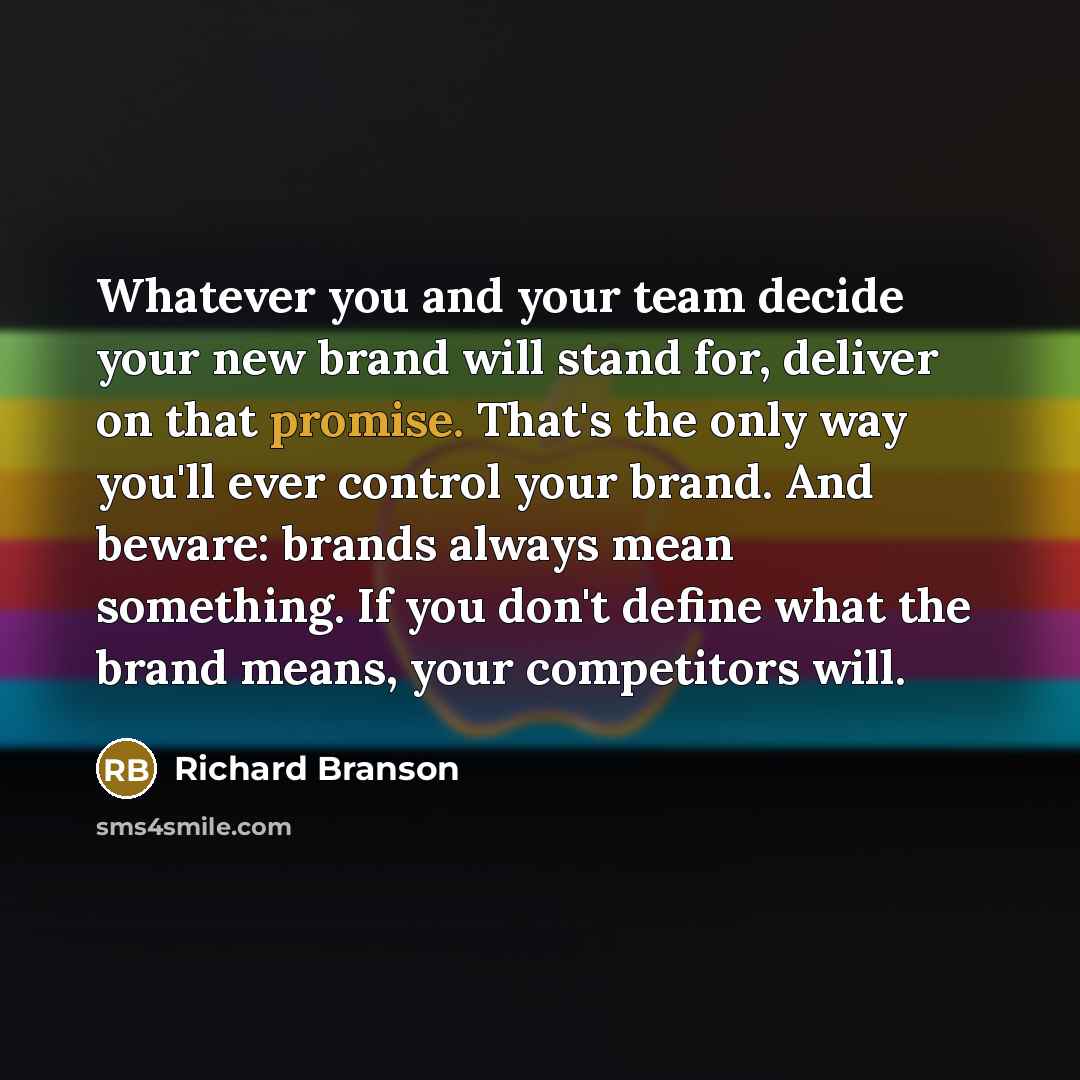 “Whatever you and your team decide your new brand will…” quote by Richard Branson