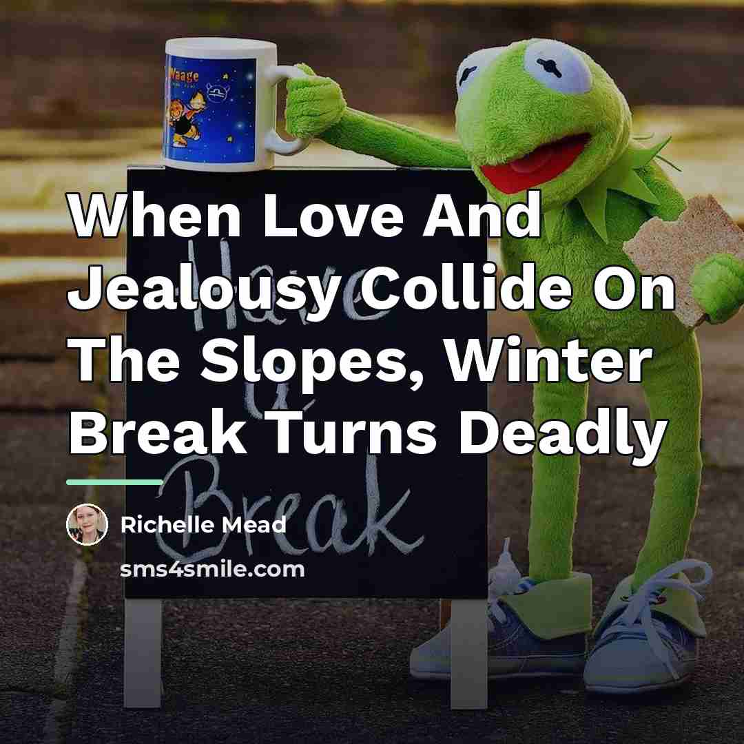 “When Love And Jealousy Collide On The Slopes, Winter Break…” quote by Richelle Mead