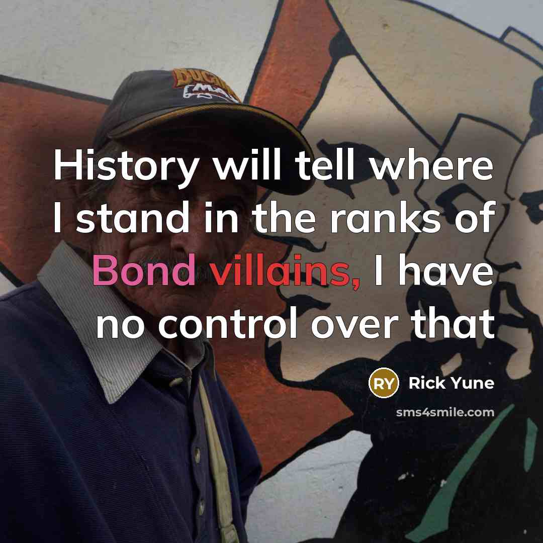 “History will tell where I stand in the ranks of…” quote by Rick Yune