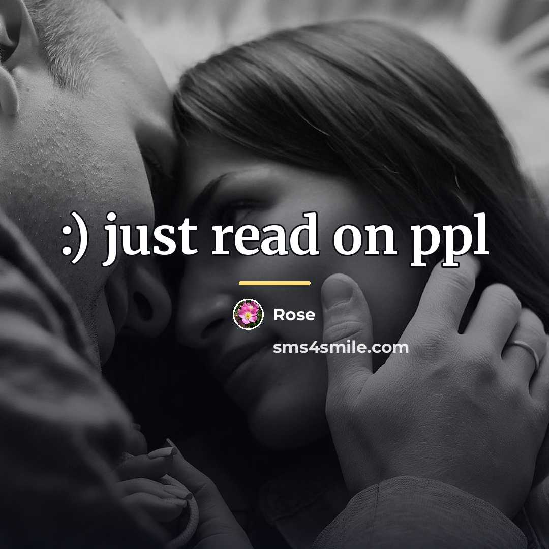 “:) just read on ppl…” quote by Rose
