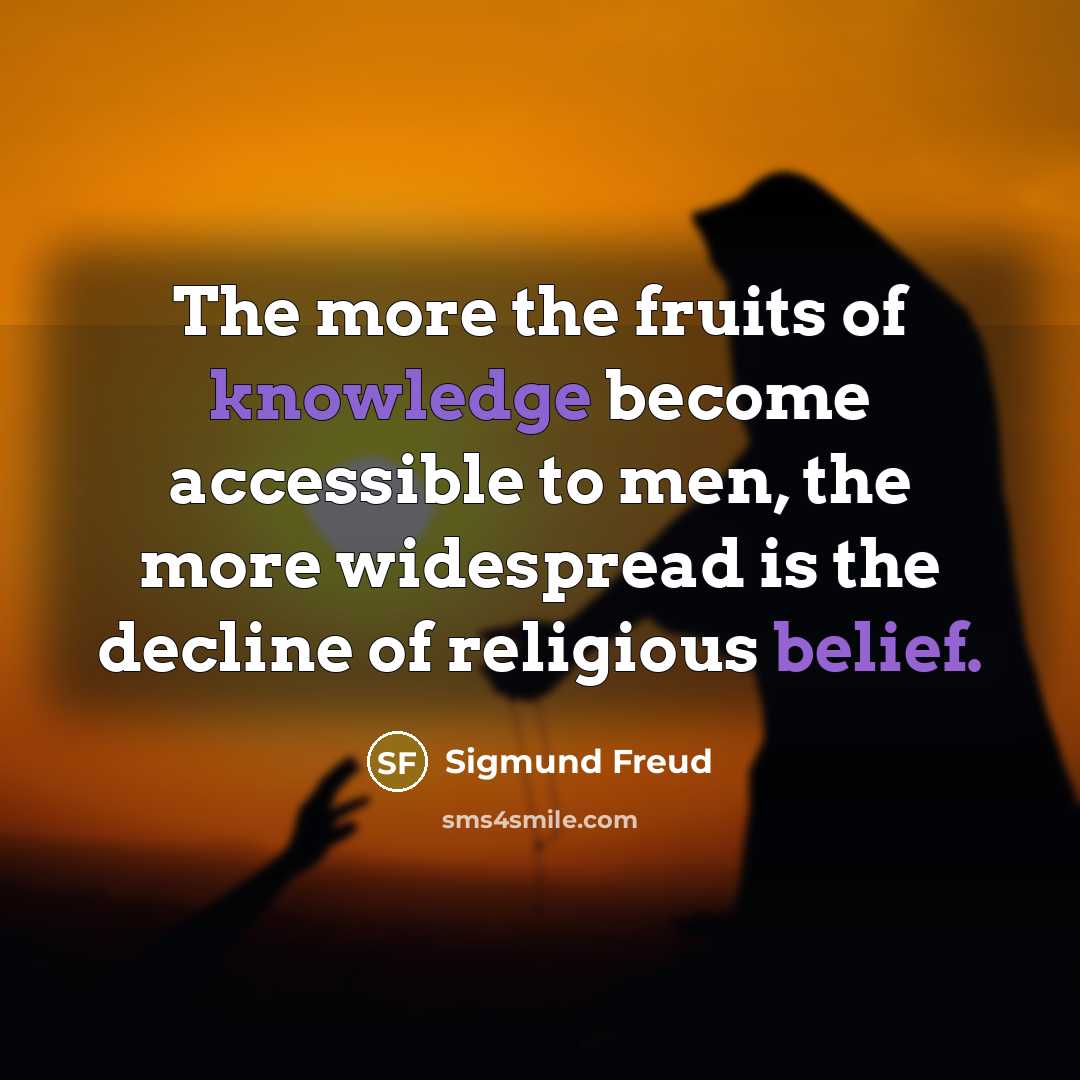 “The more the fruits of knowledge become accessible to men,…” quote by Sigmund Freud