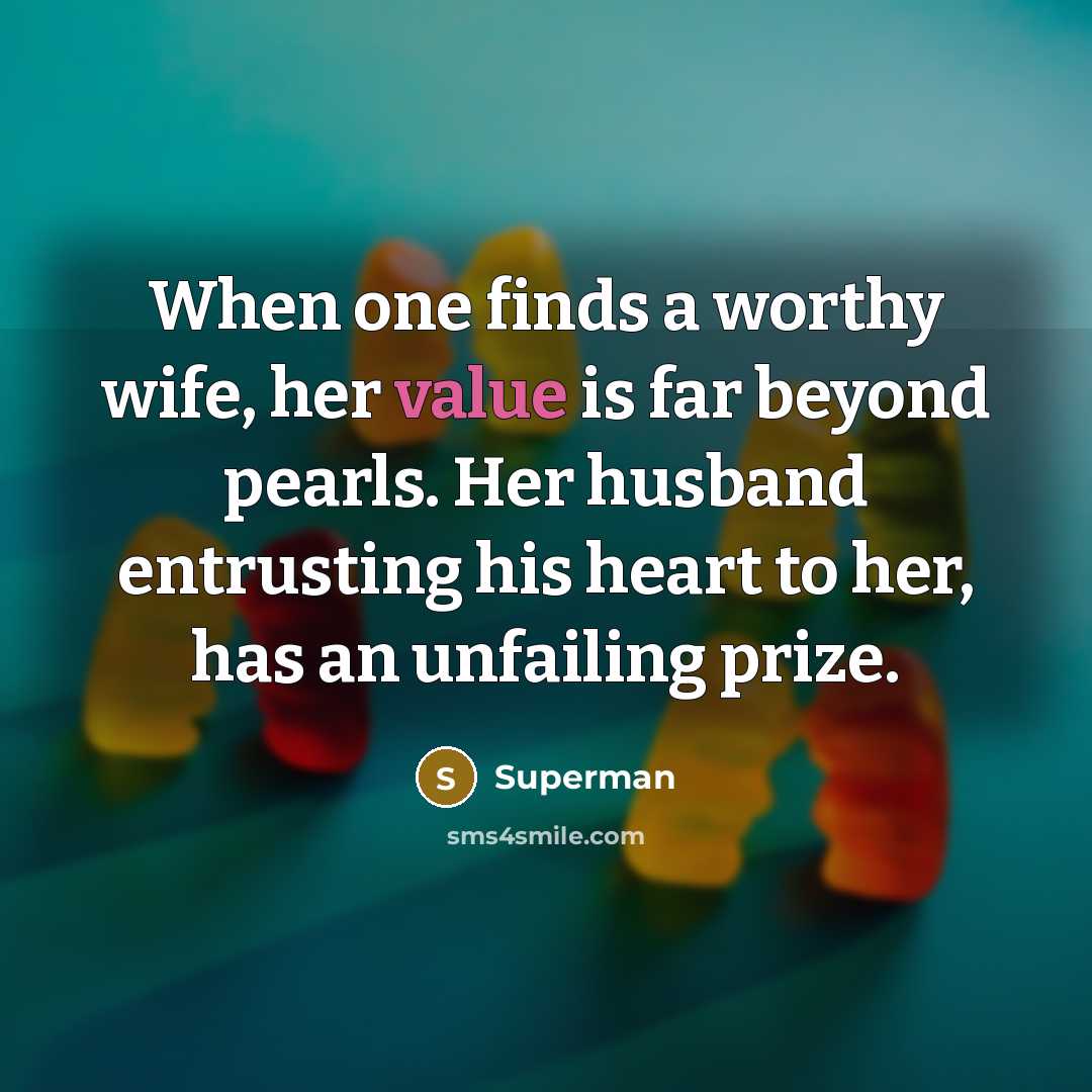“When one finds a worthy wife, her value is far…” quote by Superman