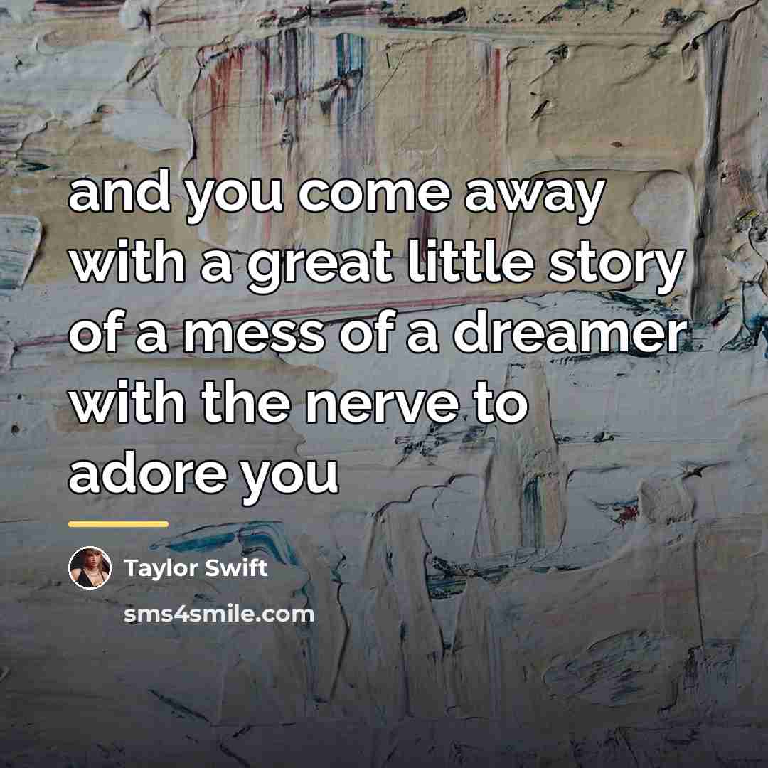 “and you come away with a great little story of…” quote by Taylor Swift