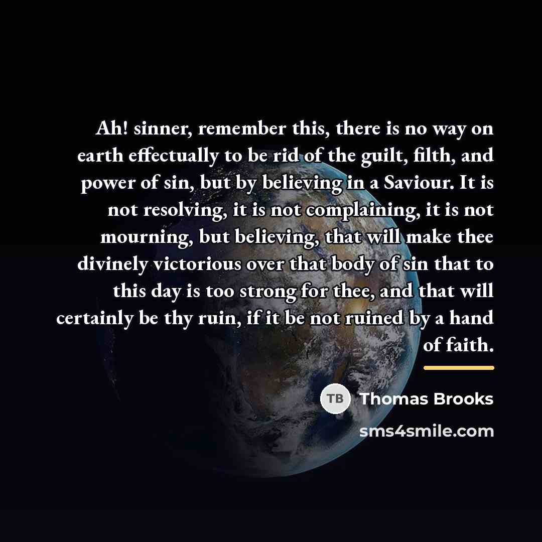 “Ah! sinner, remember this, there is no way on earth…” quote by Thomas Brooks