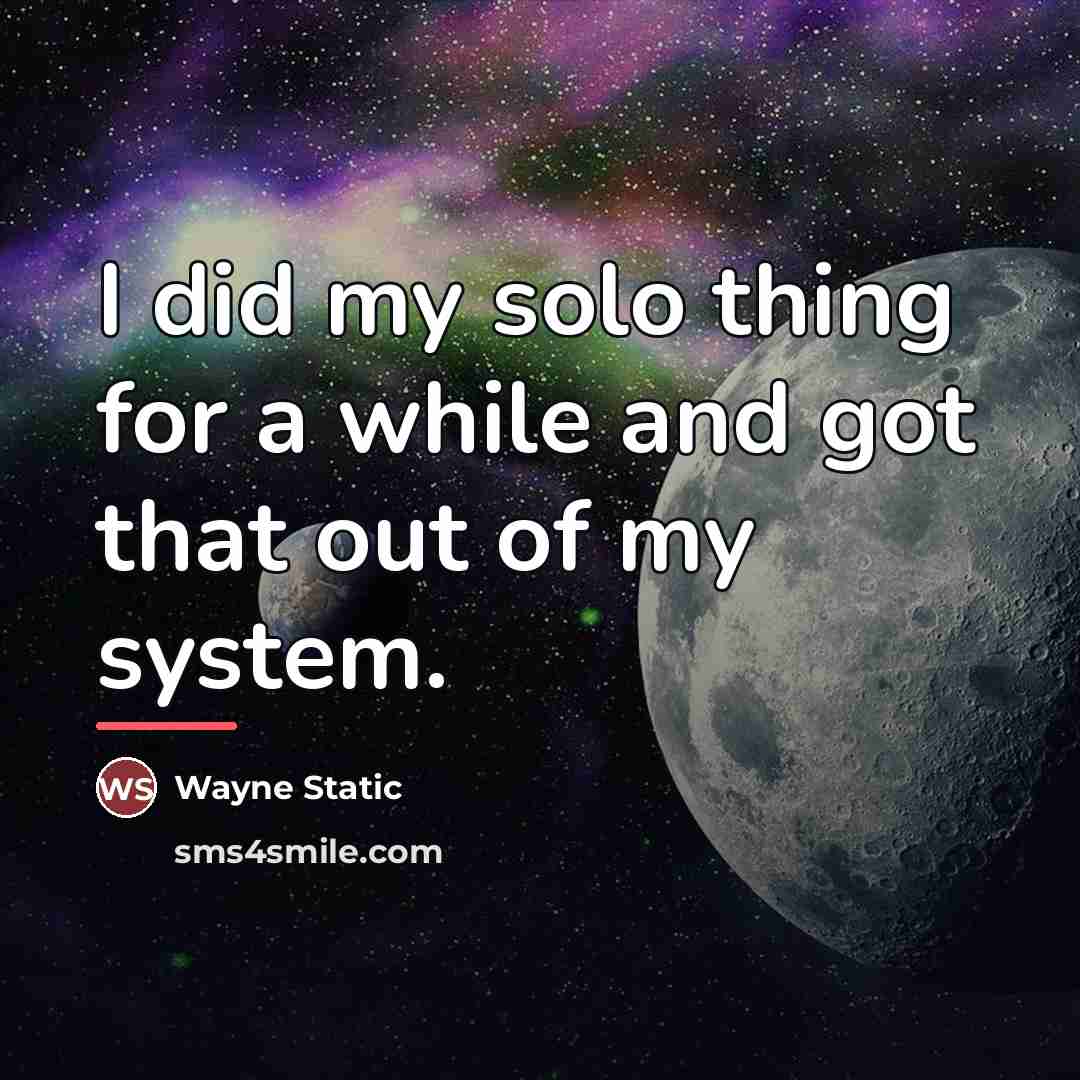 “I did my solo thing for a while and got…” quote by Wayne Static