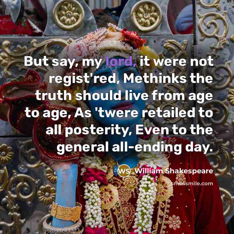 “But say, my lord, it were not regist'red, Methinks the…” quote by William Shakespeare