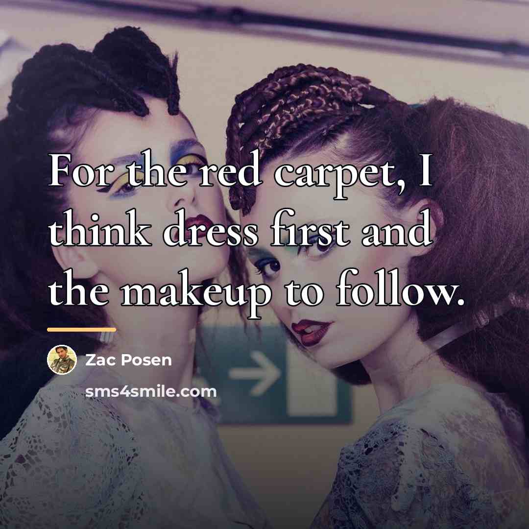 “For the red carpet, I think dress first and the…” quote by Zac Posen