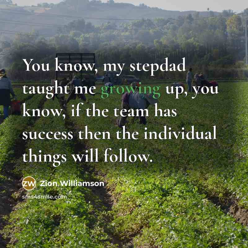 “You know, my stepdad taught me growing up, you know,…” quote by Zion Williamson
