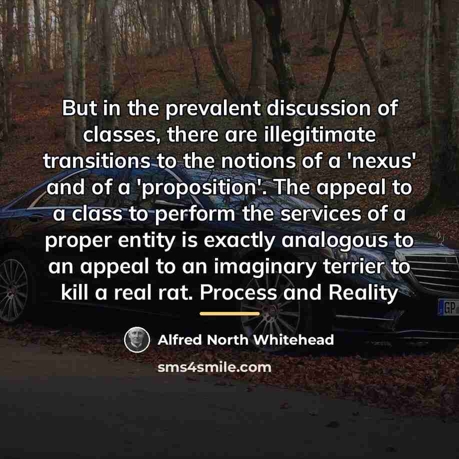 “But in the prevalent discussion of classes, there are illegitimate…” quote by Alfred North Whitehead