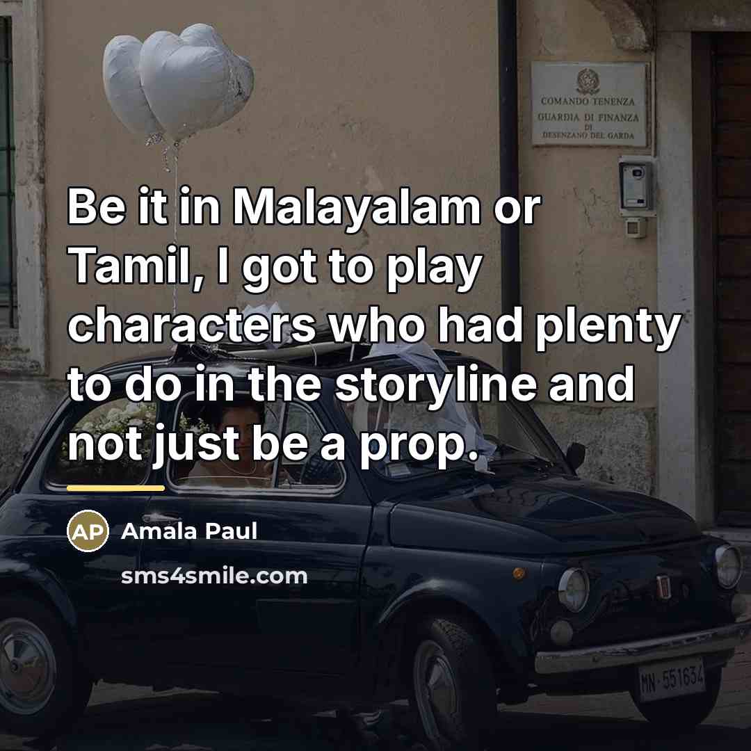 “Be it in Malayalam or Tamil, I got to play…” quote by Amala Paul