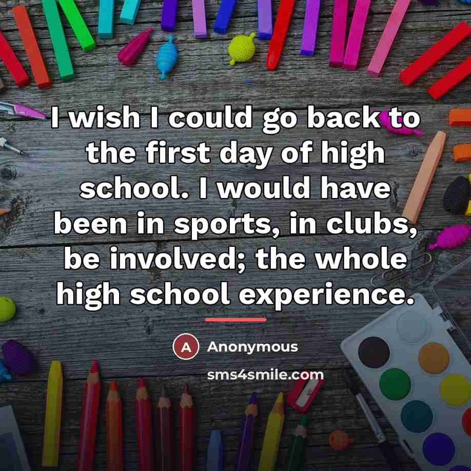 “I wish I could go back to the first day…” quote by Anonymous