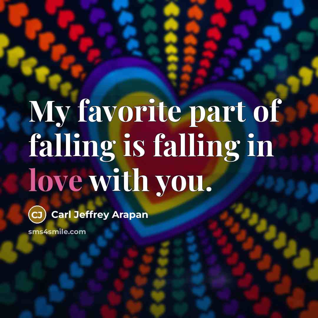 “My favorite part of falling is falling in love with…” quote by Carl Jeffrey Arapan