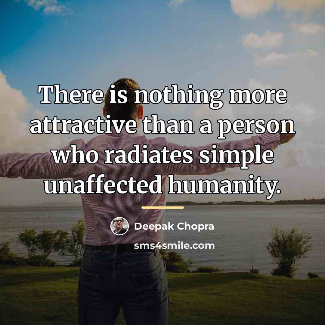 “There is nothing more attractive than a person who radiates…” quote by Deepak Chopra