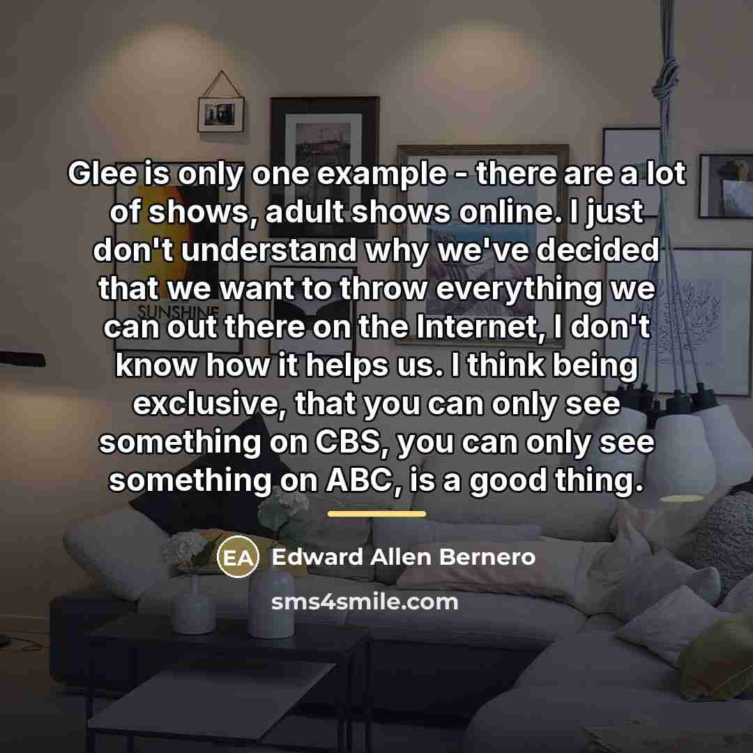 “Glee is only one example - there are a lot…” quote by Edward Allen Bernero