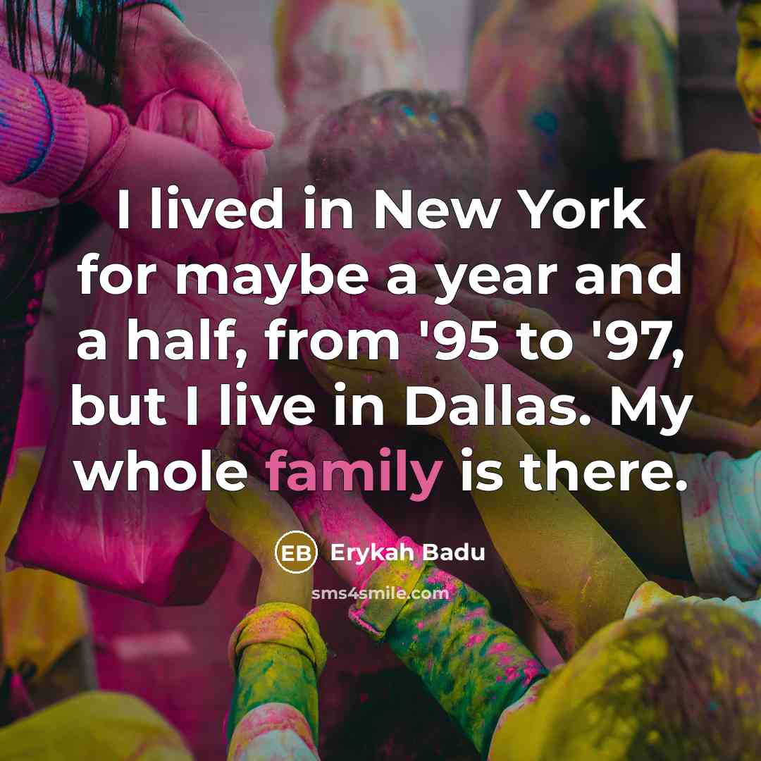 “I lived in New York for maybe a year and…” quote by Erykah Badu