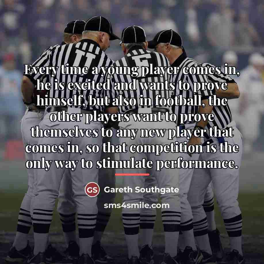 “Every time a young player comes in, he is excited…” quote by Gareth Southgate