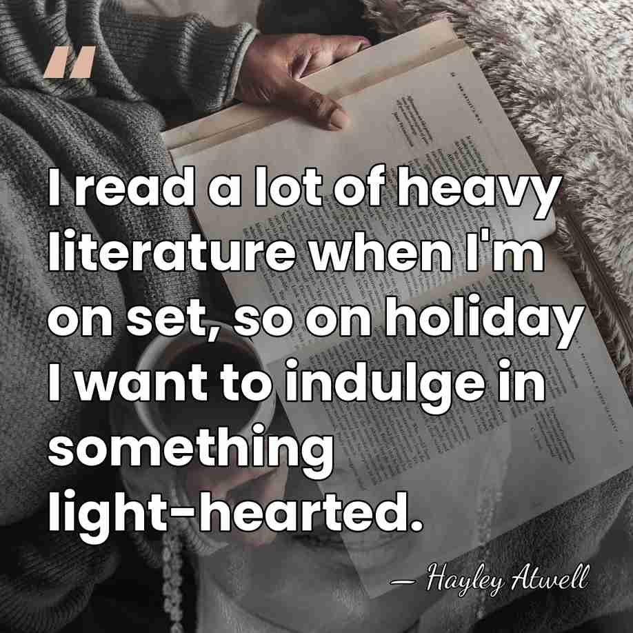 I read a lot of heavy literature when I'm on set, so&hellip; - Hayley Atwell