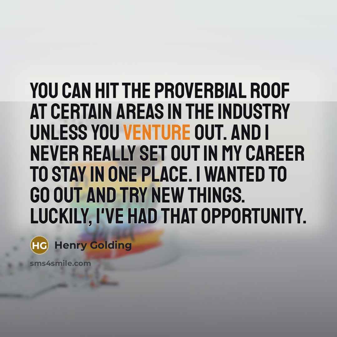 “You can hit the proverbial roof at certain areas in…” quote by Henry Golding