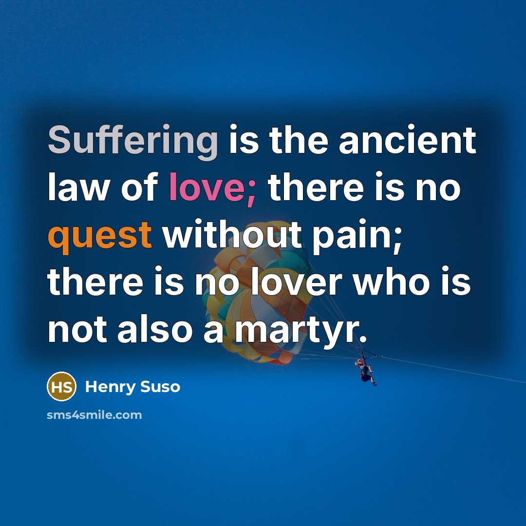 “Suffering is the ancient law of love; there is no…” quote by Henry Suso