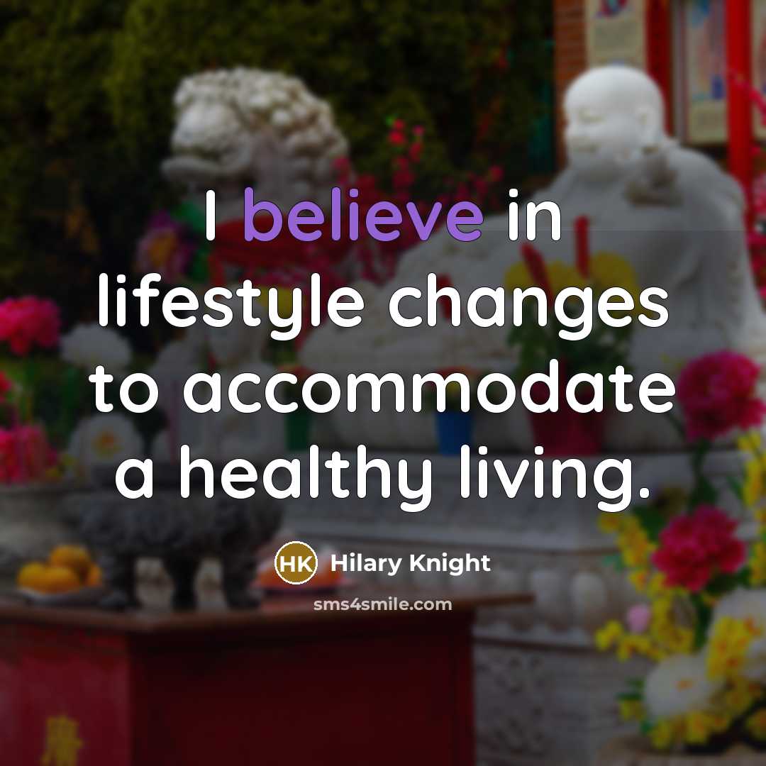 “I believe in lifestyle changes to accommodate a healthy living.…” quote by Hilary Knight