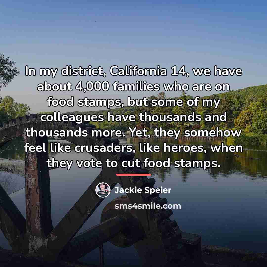 “In my district, California 14, we have about 4,000 families…” quote by Jackie Speier