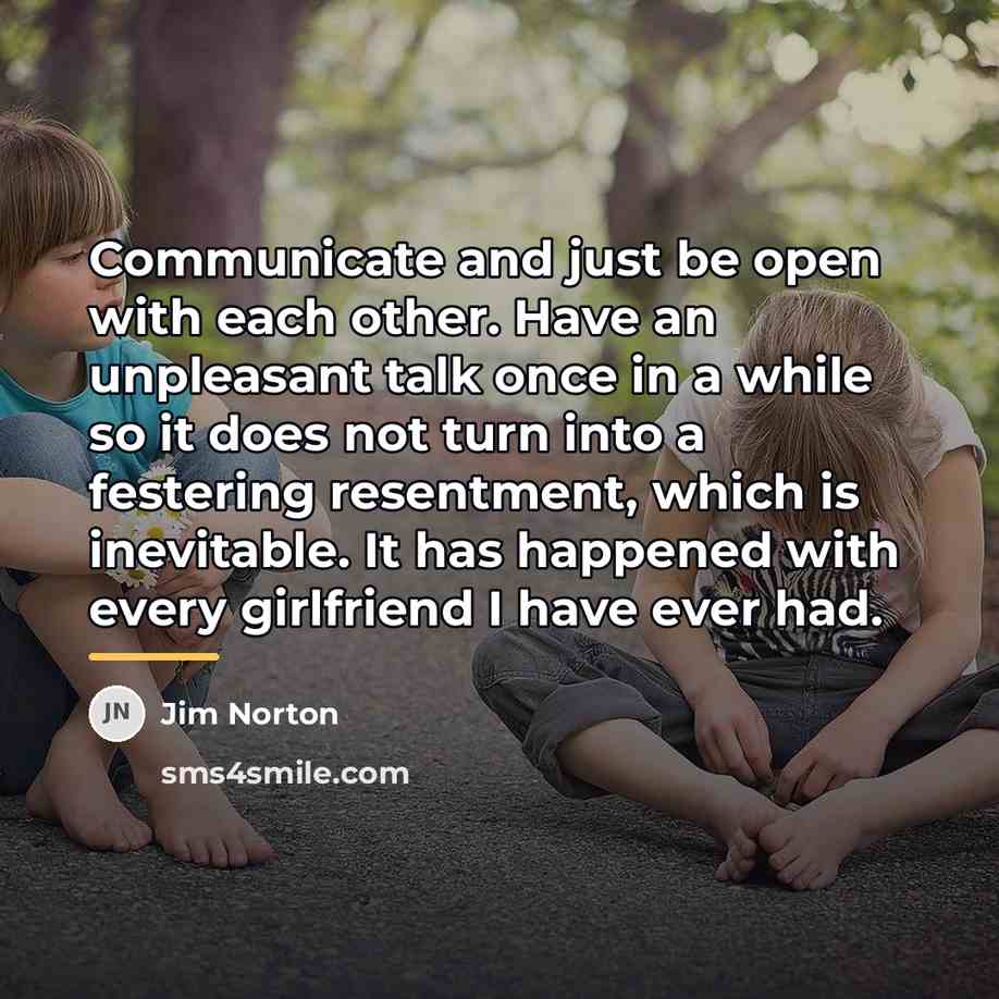 “Communicate and just be open with each other. Have an…” quote by Jim Norton