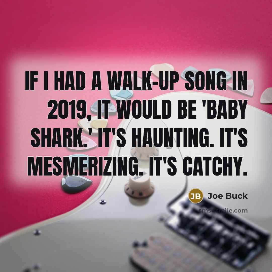 “If I had a walk-up song in 2019, it would…” quote by Joe Buck