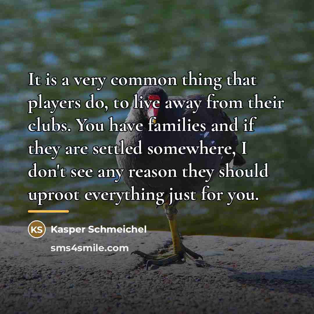 “It is a very common thing that players do, to…” quote by Kasper Schmeichel