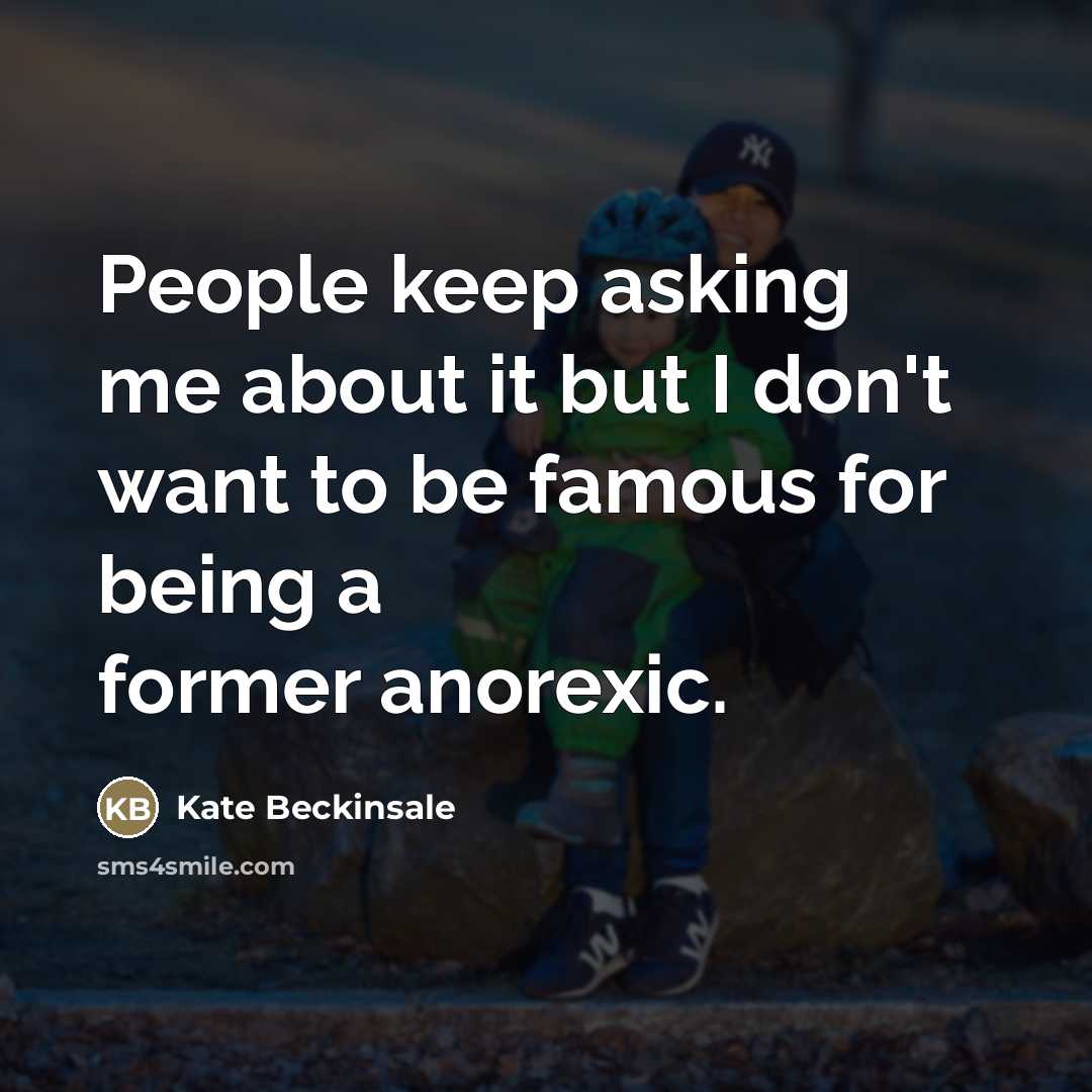 “People keep asking me about it but I don't want…” quote by Kate Beckinsale