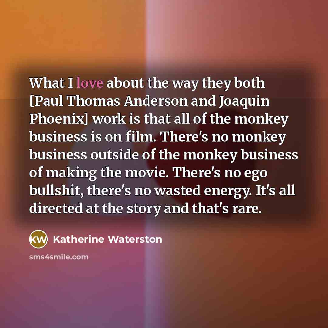 “What I love about the way they both [Paul Thomas…” quote by Katherine Waterston