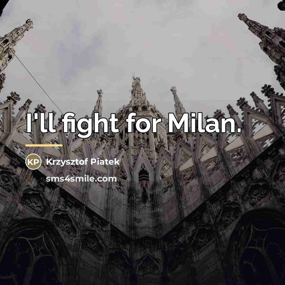 “I'll fight for Milan.…” quote by Krzysztof Piatek