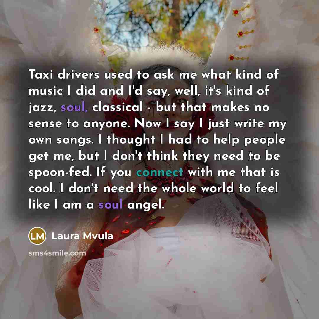 “Taxi drivers used to ask me what kind of music…” quote by Laura Mvula