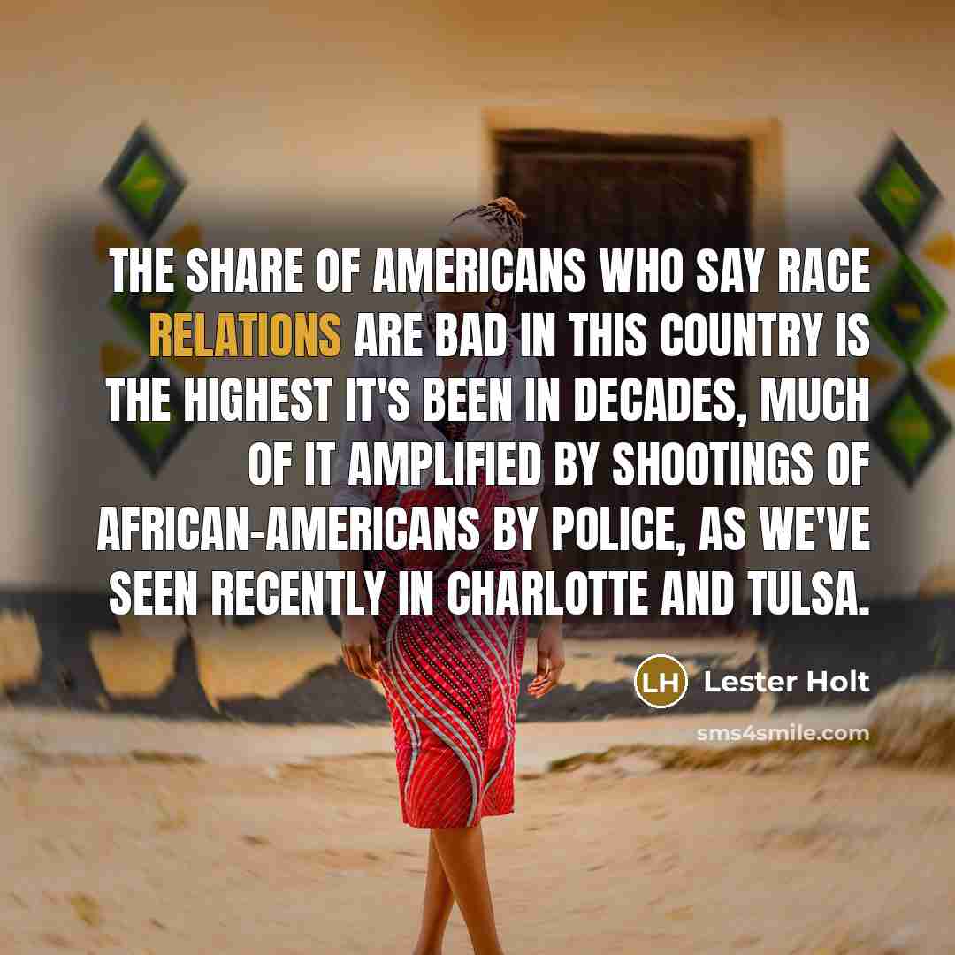 “The share of Americans who say race relations are bad…” quote by Lester Holt