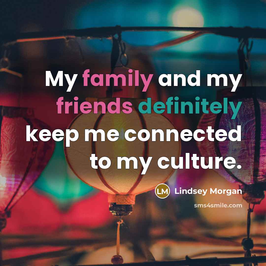 “My family and my friends definitely keep me connected to…” quote by Lindsey Morgan